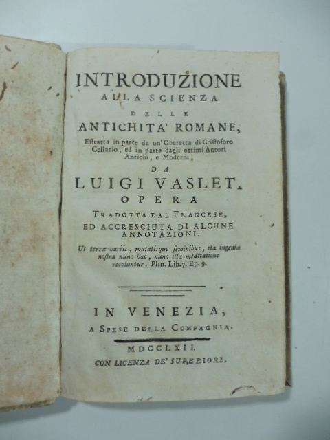 Introduzione alla scienza delle antichità romane estratta in parte da un'operetta di Cristoforo ed in parte dagli ottimi autori antichi e moderni da Luigi Vaslet. Tradotta dal francese ed accresciuta...